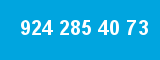 924 285 40 73